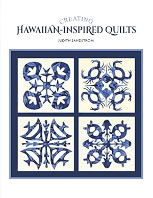 Image du vendeur pour Creating Hawaiian-Inspired Quilts by Sandstrom, Judith [Paperback ] mis en vente par booksXpress