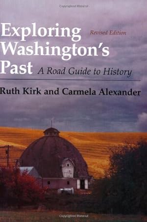 Seller image for Exploring Washington's Past: A Road Guide to History by Alexander, Carmela, Kirk, Ruth [Paperback ] for sale by booksXpress