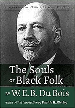 Seller image for The Souls of Black Folk by W.E.B. Du Bois: With a Critical Introduction by Patricia H. Hinchey (Education) by Hinchey, Patricia H. [Paperback ] for sale by booksXpress