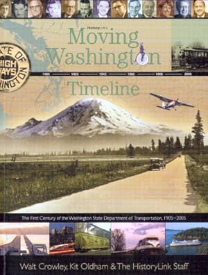 Immagine del venditore per Moving Washington Timeline: The First Century of the Washington State Department of Transportation, 1905-2005 by Crowley, Walt, Oldham, Kit, Staff, Historylink [Paperback ] venduto da booksXpress