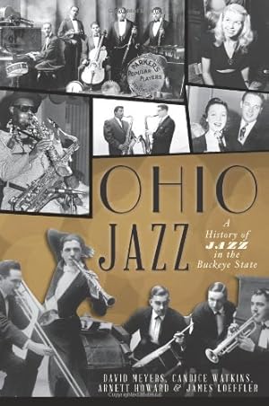 Seller image for Ohio Jazz:: A History of Jazz in the Buckeye State by Meyers, David, Watkins, Candice, Howard, Arnett, Loeffler, James [Paperback ] for sale by booksXpress