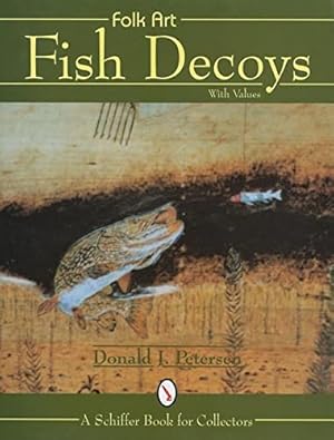 Bild des Verkufers fr Folk Art Fish Decoys With Values by Petersen, Donald J. [Hardcover ] zum Verkauf von booksXpress