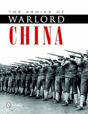 Seller image for The Armies of Warlord China 1911-1928 by Philip Jowett [Hardcover ] for sale by booksXpress