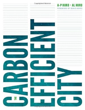 Immagine del venditore per The Carbon Efficient City by Hurd, A-P, Hurd, Al [Paperback ] venduto da booksXpress