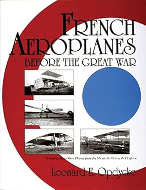 Imagen del vendedor de French Aeroplanes Before the Great War: (Schiffer Military History) by Leonard E. Opdycke [Hardcover ] a la venta por booksXpress