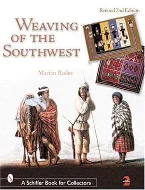 Seller image for Weaving of the Southwest: From the Maxwell Museum of Anthropology (Schiffer Book for Collectors) by Rodee, Marian [Paperback ] for sale by booksXpress
