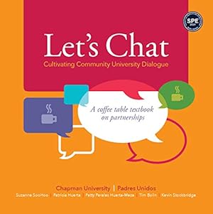 Seller image for Let's ChatCultivating Community University Dialogue: A Coffee Table Textbook on Partnerships by SooHoo, Suzanne, Huerta, Patricia, Huerta-Meza, Patty Perales, Bolin, Tim, Stockbridge, Kevin J. [Paperback ] for sale by booksXpress