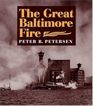 Imagen del vendedor de The Great Baltimore Fire by Peter B. Petersen [Paperback ] a la venta por booksXpress