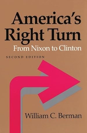 Image du vendeur pour America's Right Turn: From Nixon to Clinton (The American Moment) by Berman, William C. [Paperback ] mis en vente par booksXpress