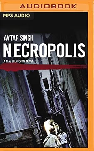 Image du vendeur pour Necropolis: A New Delhi Crime Novel by Singh, Avtar [Audio CD ] mis en vente par booksXpress