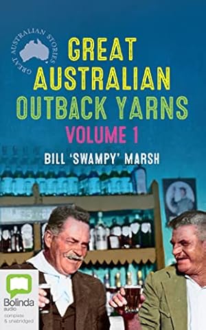 Seller image for Great Australian Outback Yarns: Volume 1 by Marsh, Bill 'Swampy' [Audio CD ] for sale by booksXpress