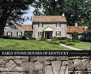 Image du vendeur pour Early Stone Houses of Kentucky by Murray-Wooley, Carolyn [Hardcover ] mis en vente par booksXpress