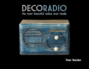 Image du vendeur pour Deco Radio: The Most Beautiful Radios Ever Made by Sheridan, Peter [Hardcover ] mis en vente par booksXpress