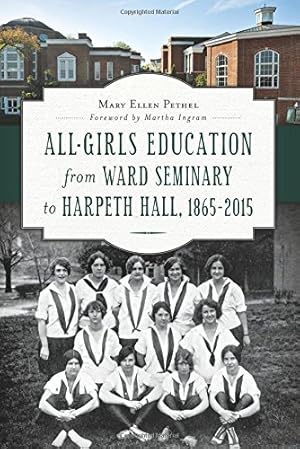 Image du vendeur pour All-Girls Education from Ward Seminary to Harpeth Hall: 18652015 by Pethel, Mary Ellen [Hardcover ] mis en vente par booksXpress