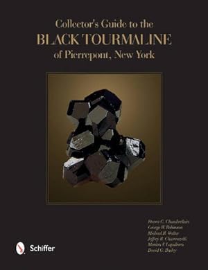 Seller image for Collector's Guide to the Black Tourmaline of Pierrepont, New York by Chamberlain, Steven C., Robinson, George, Walter, Michael, Chiarenzelli, Jeffrey [Paperback ] for sale by booksXpress