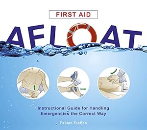 Seller image for First Aid Afloat: Instructional Guide for Handling Emergencies the Correct Way by Steffen, Fabian [Spiral-bound ] for sale by booksXpress