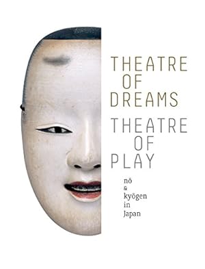 Seller image for Theatre of Dreams, Theatre of Play: No and Kyogen in Japan [Paperback ] for sale by booksXpress