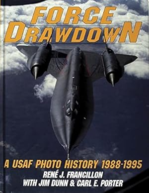 Image du vendeur pour Force Drawdown: A USAF Photo History 1988-1995 (Schiffer Military/Aviation History) by Carl Porter, Jim Dunn, René Francillon [Hardcover ] mis en vente par booksXpress