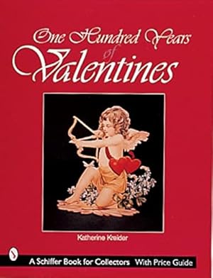 Seller image for One Hundred Years of Valentines (Schiffer Design Books) by Kreider, Katherine [Paperback ] for sale by booksXpress