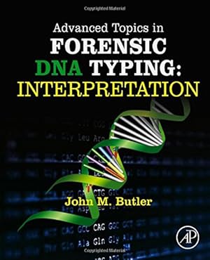 Seller image for Advanced Topics in Forensic DNA Typing: Interpretation by Butler Ph.D. (Analytical Chemistry) University of Virginia, John M. [Hardcover ] for sale by booksXpress