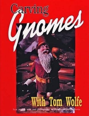 Bild des Verkufers fr Carving Gnomes With Tom Wolfe by Wolfe, Tom, Congdon-Martin, Douglas [Paperback ] zum Verkauf von booksXpress