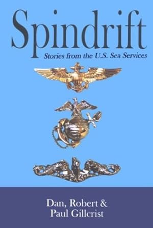 Seller image for Spindrift: Stories from the Sea Services by Dan Gillcrist, Robert Gillcrist, Paul Gillcrist [Hardcover ] for sale by booksXpress
