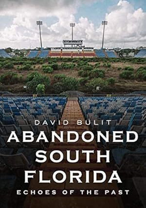 Bild des Verkufers fr Abandoned South Florida: Echoes of the Past (America Through Time) by Bulit, David [Paperback ] zum Verkauf von booksXpress