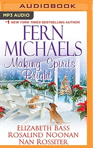 Seller image for Making Spirits Bright by Michaels, Fern, Bass, Elizabeth, Noonan, Rosalind, Rossiter, Nan [MP3 CD ] for sale by booksXpress