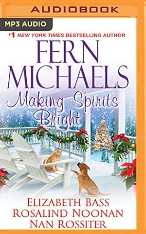 Image du vendeur pour Making Spirits Bright by Michaels, Fern, Bass, Elizabeth, Noonan, Rosalind, Rossiter, Nan [MP3 CD ] mis en vente par booksXpress