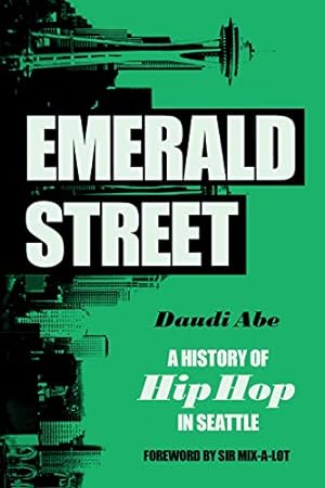 Bild des Verkufers fr Emerald Street: A History of Hip Hop in Seattle by Abe, Daudi [Paperback ] zum Verkauf von booksXpress