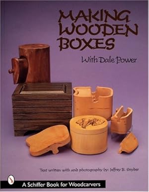 Seller image for Making Wooden Boxes With Dale Power (Schiffer Book for Woodcarvers) by Power, Dale [Paperback ] for sale by booksXpress