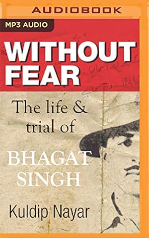 Image du vendeur pour Without Fear: The Life and Trial of Bhagat Singh by Nayar, Kuldip [Audio CD ] mis en vente par booksXpress