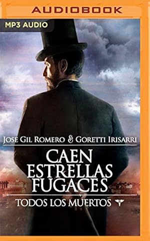 Seller image for Caen Estrellas Fugaces (Narraci ³n en Castellano) (Todos los Muertos, 1) by Romero, Jose Gil, Irisarri, Goretti [Audio CD ] for sale by booksXpress