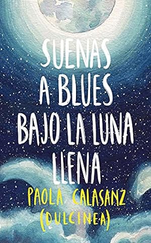 Seller image for Suenas a blues bajo la luna llena (Serie Luna, 1) by (Paola Calasanz), Dulcinea [Audio CD ] for sale by booksXpress