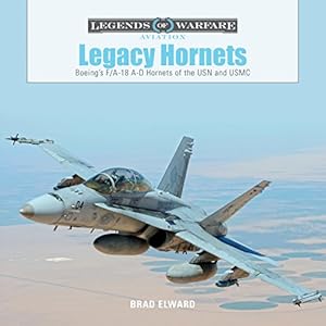 Bild des Verkufers fr Legacy Hornets: Boeing's F/A-18 A-D Hornets of the USN and USMC (Legends of Warfare: Aviation) by Elward, Brad [Hardcover ] zum Verkauf von booksXpress