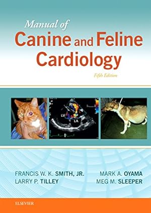 Bild des Verkufers fr Manual of Canine and Feline Cardiology by Smith Jr. DVM DACVIM(Internal Medicine & Cardiology), Francis W. K., Tilley DVM DACVIM(Internal Medicine), Larry P., Oyama DVM DACVIM(Cardiology), Mark, Sleeper VMD DACVIM(Cardiology), Meg M. [Hardcover ] zum Verkauf von booksXpress