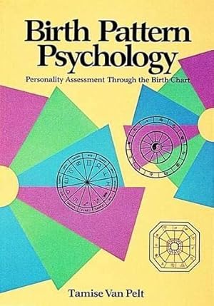 Immagine del venditore per Birth Pattern Psychology: Personality Assessment Through the Birth Chart by Van Pelt, Tamise [Paperback ] venduto da booksXpress