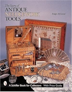 Seller image for The Story of Antique Needlework Tools (Schiffer Book for Collectors with Price Guide) by McConnel, Bridget [Hardcover ] for sale by booksXpress