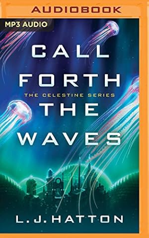 Imagen del vendedor de Call Forth the Waves (The Celestine Series) by Hatton, L.J. [MP3 CD ] a la venta por booksXpress