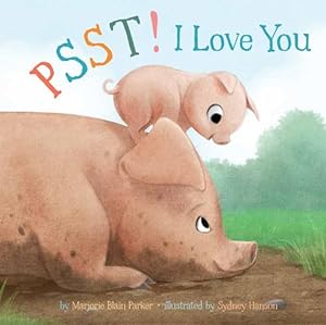 Image du vendeur pour Psst! I Love You (Snuggle Time Stories) by Parker, Marjorie Blain [Hardcover ] mis en vente par booksXpress