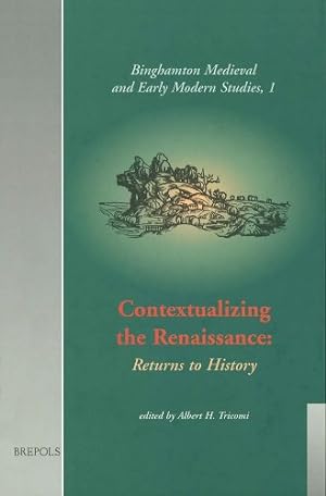Imagen del vendedor de Contextualizing the Renaissance: Returns to History (BMEMS 1) (Late Medieval and Early Modern Studies) by Tricomi, A.H. [FRENCH LANGUAGE - Hardcover ] a la venta por booksXpress