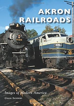 Bild des Verkufers fr Akron Railroads (Images of Modern America) by Sanders, Craig [Paperback ] zum Verkauf von booksXpress