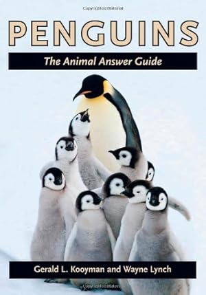 Imagen del vendedor de Penguins: The Animal Answer Guide (The Animal Answer Guides: Q&A for the Curious Naturalist) by Kooyman, Gerald L., Lynch, Wayne [Paperback ] a la venta por booksXpress