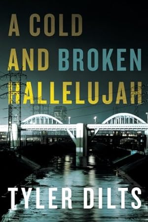 Seller image for A Cold and Broken Hallelujah (Long Beach Homicide) by Dilts, Tyler [Paperback ] for sale by booksXpress