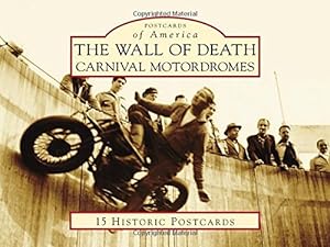 Immagine del venditore per The Wall of Death: Carnival Motordromes (Postcards of America) by Gaylin, David [Card Book ] venduto da booksXpress