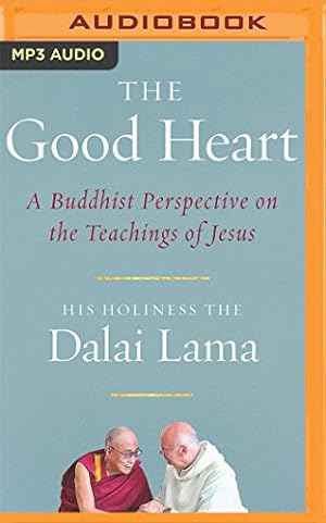 Seller image for The Good Heart: A Buddhist Perspective on the Teachings of Jesus by Lama, His Holiness the Dalai [MP3 CD ] for sale by booksXpress