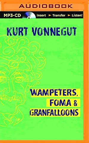 Seller image for Wampeters, Foma & Granfalloons: (Opinions) by Vonnegut, Kurt [MP3 CD ] for sale by booksXpress