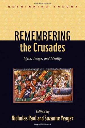 Imagen del vendedor de Remembering the Crusades: Myth, Image, and Identity (Rethinking Theory) [Hardcover ] a la venta por booksXpress