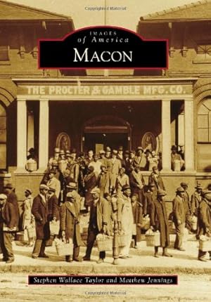 Seller image for Macon (Images of America) by Taylor, Stephen Wallace, Jennings, Matthew [Paperback ] for sale by booksXpress