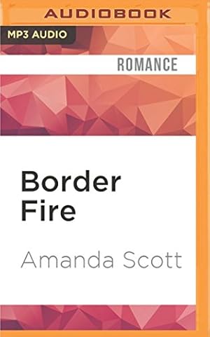 Image du vendeur pour Border Fire (Border Trilogy) by Scott, Amanda [MP3 CD ] mis en vente par booksXpress